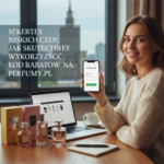 Sekrety Niskich Cen: Jak Skutecznie Wykorzystać Kod Rabatowy na Perfumy.pl