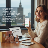 Sekrety Niskich Cen: Jak Skutecznie Wykorzystać Kod Rabatowy na Perfumy.pl